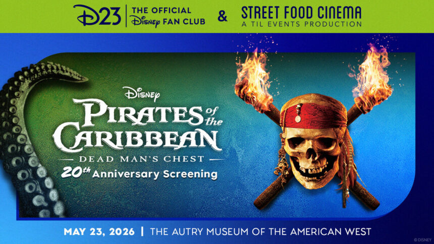 D23 x Street Food Cinema promotional image for Pirates of the Caribbean Dead Man’s Chest 20th anniversary screening on Saturday, May 23, 2026 at The Autry Museum of the American West